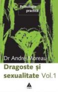 Dragoste si sexualitate. Vol. 1 - Andre Moreau