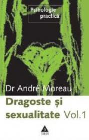 Dragoste si sexualitate. Vol. 1 - Andre Moreau