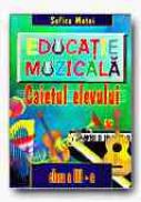 Educatie Muzicala. Caietul Elevului - Clasa A Iii-a - MATEI Sofica