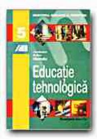 Educatie Tehnologica. Manual Pentru Clasa A V-a - CIARNAU Rodica
