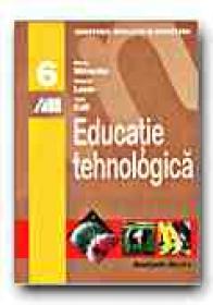 Educatie Tehnologica. Manual Pentru Clasa A Vi-a - GALL Ioan, LAZAR Natalia, MITRACHE Maria