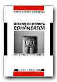 Elemente De Retorica Romaneasca.
poezie, Proza, Text Dramatic - CATANESCU Maria