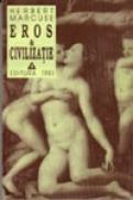 Eros si civilizatie. O cercetare filosofica asupra lui Freud - Herbert Marcuse