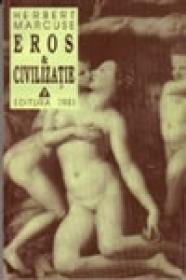 Eros si civilizatie. O cercetare filosofica asupra lui Freud - Herbert Marcuse