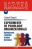 Experimente de psihologie organizationala. Optimizarea relatiilor la locul de munca - Lionel Dagot
