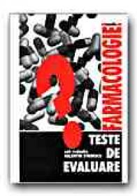 Farmacologie. Teste De Autoevaluare - STROESCU Valentin