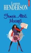 Femeie. Alba. Moarta - Lauren Henderson