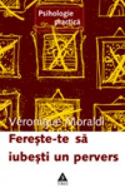 Fereste-te sa iubesti un pervers - Veronique Moraldi