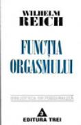 Functia Orgasmului - Wilhelm Reich