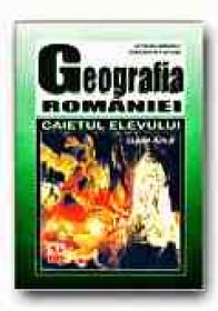 Geografia Romaniei. Caietul Elevului - Clasa A Iv-a - MANDRUT Octavian, FURTUNA Constantin