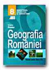Geografia Romaniei. Manual Pentru Clasa A Viii-a - POSEA Grigore