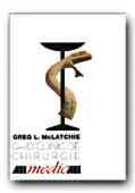 Ghid Clinic De Chirurgie - McLATCHIE Greg L., Trad. BOIANGIU Constantin