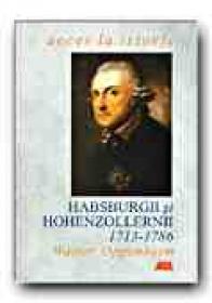 Habsburgii si Hohenzollernii - OPPENHEIM Walter, Trad. DUMA Roxana-Aura