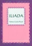 Iliada - PICARD Barbara Leonie, Trad. VILAN Claudia
