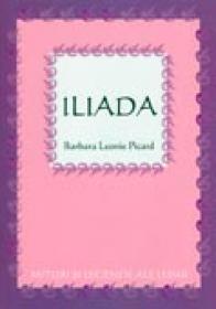 Iliada - PICARD Barbara Leonie, Trad. VILAN Claudia 