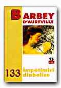 Impatimiri Diabolice - D AUREVILLY Barbey, Trad. ARGINTESCU-AMZA Gina