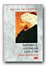 Imperiul Otoman, 1450-1700 - STILES Andrina, Trad. PAVEL Felicia