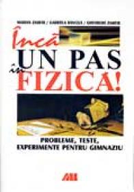 Inca Un Pas In Fizica! Probleme, Teste, Experimente Pentru Gimnaziu - ZAMFIR Marian, BANCILA Gabriela, ZAMFIR Gheorghe