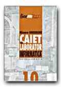 Informatica.caiet De Laborator Pentru Clasa A -x-a - GHEORGHE Mioara