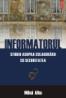 Informatorul. Studiu asupra colaborarii cu Securitatea - Mihai Albu