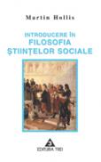 Introducere in filosofia stiintelor sociale - Martin Hollis