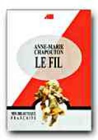 Le Fil - CHAPOUTON Anne-Marie, Note si ex. GRIGORESCU Anca 