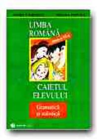 Limba Romana. Caietul Elevului -clasa A Vi-a. Gramatica si Stilistica - VASILESCU Andra, POPESCU Mioara