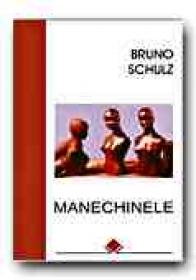 Manechinele - SCHULZ Bruno, Trad. ION Petrica