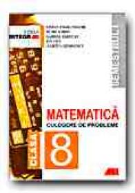 Matematica. Culegere De Probleme Pentru Clasa A 8-a (semestrul I) - SMARANDACHE Stefan, SIMION Petre, RADUCAN Gabriel, CICU Ion, GEORGESCU Julietta