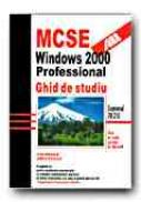 Mcse: Windows 2000. Professional. Ghid De Studiu - DONALD Lisa, CHELLIS James, Trad. TOPALA Mirela, MIHAI Cristina