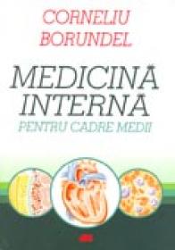 Medicina Interna Pentru Cadre Medii - BORUNDEL Corneliu