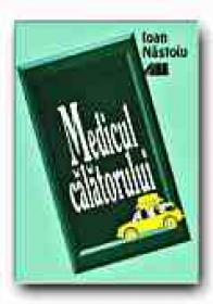 Medicul Calatorului (in Tara si Peste Hotare) - NASTOIU Ioan