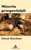Mizeria prosperitatii. - Pascal Bruckner