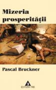 Mizeria prosperitatii. - Pascal Bruckner
