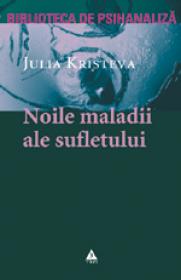 Noile maladii ale sufletului - Julia Kristeva