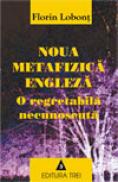 Noua metafizica engleza - o regretabila necunoscuta - Florin Lobont