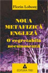 Noua metafizica engleza - o regretabila necunoscuta - Florin Lobont