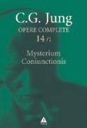 Opere Complete. vol. 14/1, Mysterium Coniunctionis. Separarea si compunerea contrariilor psihice in alchimie - C. G. Jung