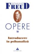 Opere, vol. 10 - Introducere in psihanaliza - Sigmund Freud