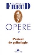 Opere, vol. 17 - Proiect de psihologie - Sigmund Freud