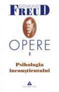 Opere, vol. 3 - Psihologia inconstientului - Sigmund Freud