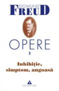 Opere, vol. 5 - Inhibitie, simptom, angoasa - Sigmund Freud