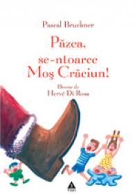 Pazea, se-ntoarce Mos Craciun - Pascal Bruckner