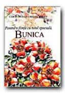 Pentru O Fiinta Cu Totul Speciala, Bunica - BROWN Pam, Ilustr. CLARKE Juliette, Trad. FOCSENEANU Veronica