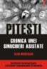 Pitesti. Cronica unei sinucideri asistate - Alin Muresan