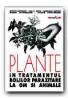 Plante In Tratamentul Bolilor Parazitare La Om si Animale - RAPEANU Mitica, DIDA Ion C., GREERE Mariana, CRIVINEANU Maria, CRIVINEANU Victor