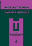 Povestea vietii mele - Jacob Levy Moreno