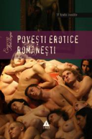 Povesti erotice romanesti - Stefan Agopian, Radu Aldulescu, Dan-Silviu Boerescu, Emil Brumaru, Ionu? Chiva, Marius Chivu, Filip Florian, Matei Florian, Radu Pavel Gheo, Claudia Golea, Ioan Grosan, Florin Iaru, Cezar Paul-Badescu, Doina Rusti, Lucian Dan Teodorovici, Dan Sociu, Cecil