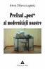 Prefixul "post" al modernitatii noastre - Irina Stanciugelu