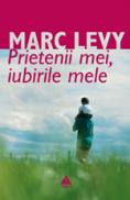 Prietenii mei, iubirile mele - Marc Levy